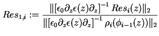 $\displaystyle Res_{1,i} := \frac{\lVert \left[\epsilon_0 \partial_z \epsilon(z)...
...ial_z \epsilon(z) \partial_z \right]^{-1} \rho_i ( \phi_{i-1} ( z ) ) \rVert_2}$