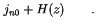 $\displaystyle j_{n0} + H ( z )\qquad.$