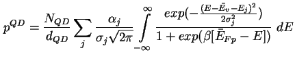 $\displaystyle p^{QD} = \frac{N_{QD}}{d_{QD}} \sum_j \frac{\alpha_j}{\sigma_j \s...
...- E_j)^2}{2 \sigma_{j}^2} )}{1+exp(\beta \lbrack \bar E_{Fp} - E \rbrack)} \ dE$