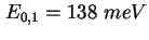 $ E_{0,1} = 138\ meV$