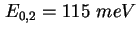 $ E_{0,2} = 115 \ meV$