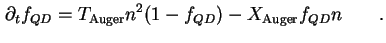 $\displaystyle \partial_t f_{QD} = T_{\text{Auger}} n^2 ( 1 - f_{QD} ) - X_{\text{Auger}} f_{QD} n \qquad.$