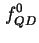 $\displaystyle f_{QD}^{0}$