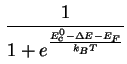 $\displaystyle \frac{1}{1+ e^{\frac{E_c^{0} - \Delta E - E_F}{k_B T}}}$