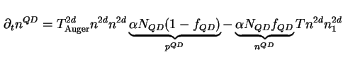$\displaystyle \partial_t n^{QD} = T_{\text{Auger}}^{2d} n^{2d} n^{2d} \underbra...
...{QD} )}_{p^{QD}} - \underbrace{\alpha N_{QD} f_{QD}}_{n^{QD}} T n^{2d} n_1^{2d}$
