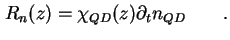 $\displaystyle R_n ( z ) = \chi_{QD} ( z ) \partial_t n_{QD} \qquad.$