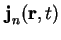 $ \textbf{j}_n ( \textbf{r}, t ) $