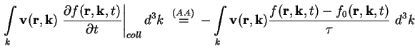 % latex2html id marker 6205
$\displaystyle \int\limits_k \textbf{v}(\textbf{r} ,...
...textbf{r}, \textbf{k}, t ) -
f_{0} ( \textbf{r}, \textbf{k}, t )}{\tau} \ d^3 k$