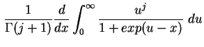 $\displaystyle \frac{1}{\Gamma (j+1)} \frac{d}{dx} \int_0^{\infty} \frac{u^j}{1+exp(u-x)} \ du$