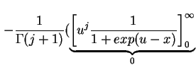 $\displaystyle - \frac{1}{\Gamma (j+1)} (\underbrace{\left[ u^j \frac{1}{1+exp(u-x)} \right]^{\infty}_0}_{0}$